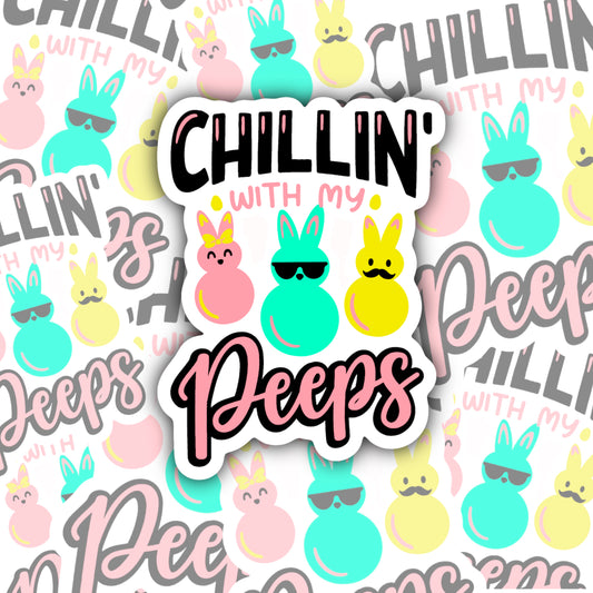 Chillin with my Peeps Sticker